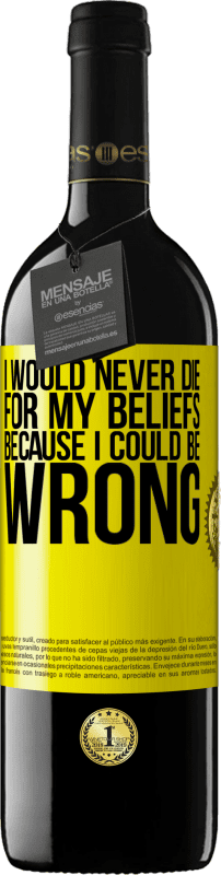 «Я никогда не умру за свои убеждения, потому что могу ошибаться» Издание RED MBE Бронировать