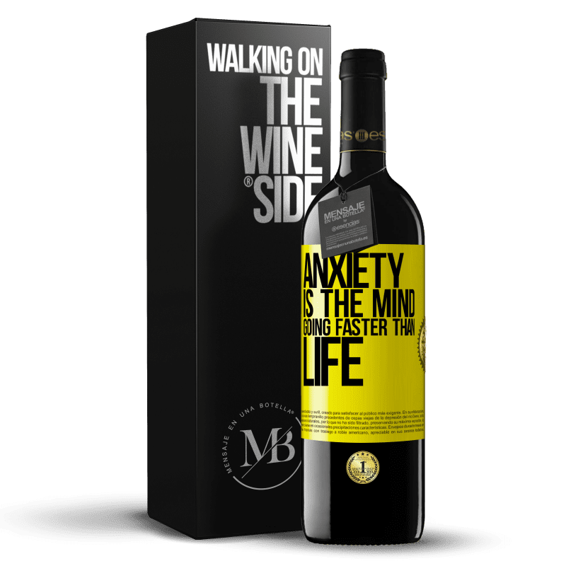 39,95 € Free Shipping | Red Wine RED Edition MBE Reserve Anxiety is the mind going faster than life Yellow Label. Customizable label Reserve 12 Months Harvest 2014 Tempranillo