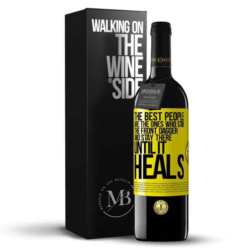 39,95 € Free Shipping | Red Wine RED Edition MBE Reserve The best people are the ones who stab the front dagger and stay there until it heals Yellow Label. Customizable label Reserve 12 Months Harvest 2014 Tempranillo