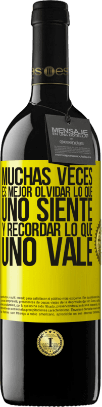 39,95 € Envío gratis | Vino Tinto Edición RED MBE Reserva Muchas veces es mejor olvidar lo que uno siente y recordar lo que uno vale Etiqueta Amarilla. Etiqueta personalizable Reserva 12 Meses Cosecha 2016 Tempranillo