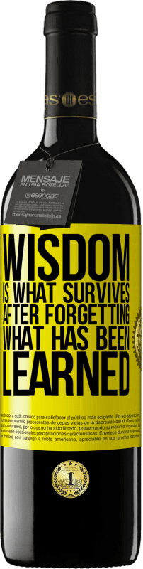 39,95 € | Red Wine RED Edition MBE Reserve Wisdom is what survives after forgetting what has been learned Yellow Label. Customizable label Reserve 12 Months Harvest 2014 Tempranillo