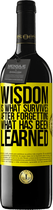 39,95 € | Red Wine RED Edition MBE Reserve Wisdom is what survives after forgetting what has been learned Yellow Label. Customizable label Reserve 12 Months Harvest 2015 Tempranillo