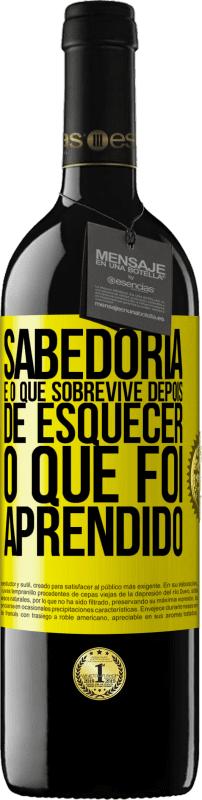 39,95 € Envio grátis | Vinho tinto Edição RED MBE Reserva Sabedoria é o que sobrevive depois de esquecer o que foi aprendido Etiqueta Amarela. Etiqueta personalizável Reserva 12 Meses Colheita 2016 Tempranillo