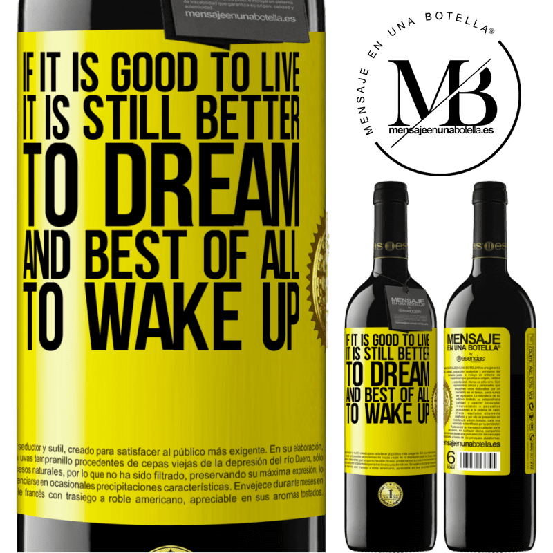24,95 € Free Shipping | Red Wine RED Edition Crianza 6 Months If it is good to live, it is still better to dream, and best of all, to wake up Yellow Label. Customizable label Aging in oak barrels 6 Months Harvest 2019 Tempranillo