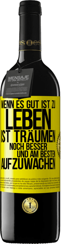 39,95 € | Rotwein RED Ausgabe MBE Reserve Wenn es gut ist zu leben, ist träumen noch besser, und am besten aufzuwachen Gelbes Etikett. Anpassbares Etikett Reserve 12 Monate Ernte 2014 Tempranillo