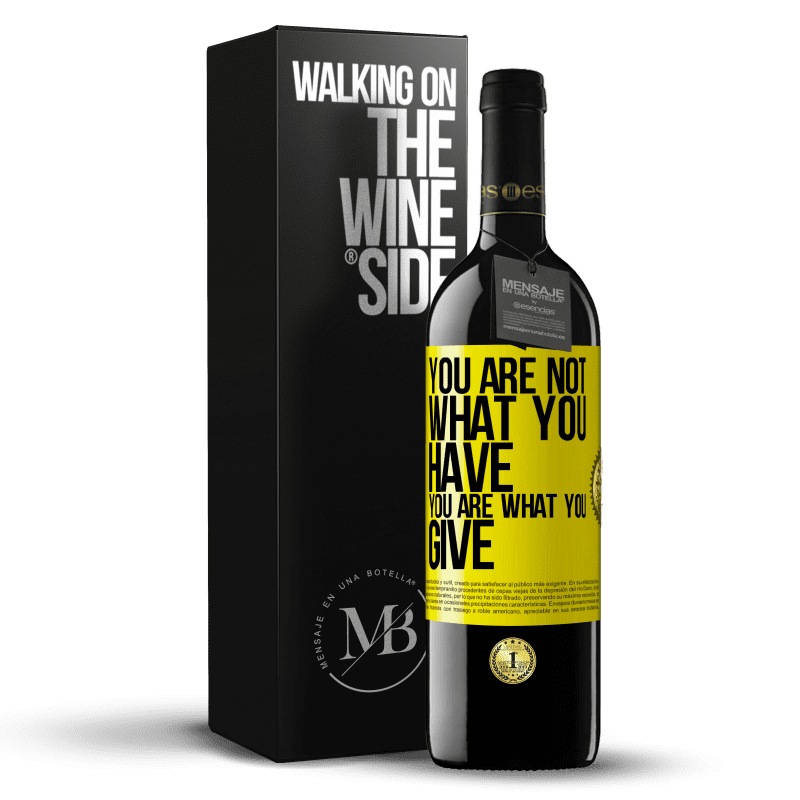 39,95 € Free Shipping | Red Wine RED Edition MBE Reserve You are not what you have. You are what you give Yellow Label. Customizable label Reserve 12 Months Harvest 2014 Tempranillo