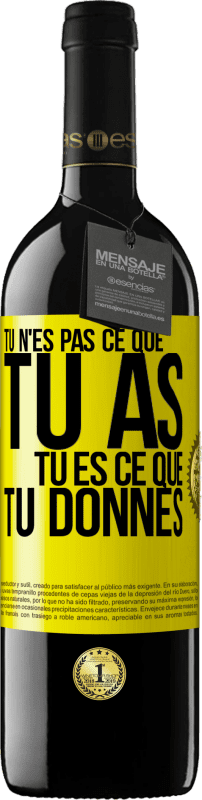 Envoi gratuit | Vin rouge Édition RED MBE Réserve Tu n'es pas ce que tu as. Tu es ce que tu donnes Étiquette Jaune. Étiquette personnalisable Réserve 12 Mois Récolte 2014 Tempranillo