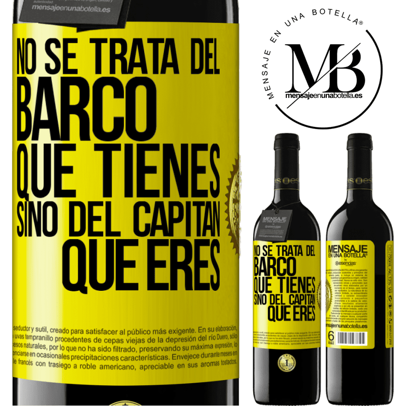 39,95 € Envío gratis | Vino Tinto Edición RED MBE Reserva No se trata del barco que tienes, sino del capitán que eres Etiqueta Amarilla. Etiqueta personalizable Reserva 12 Meses Cosecha 2015 Tempranillo