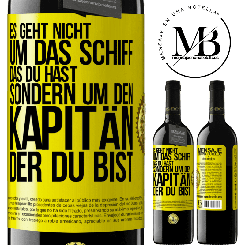 39,95 € Kostenloser Versand | Rotwein RED Ausgabe MBE Reserve Es geht nicht um das Schiff, das du hast, sondern um den Kapitän, der du bist Gelbes Etikett. Anpassbares Etikett Reserve 12 Monate Ernte 2016 Tempranillo