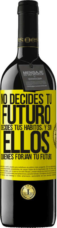 39,95 € | Vino Tinto Edición RED MBE Reserva No decides tu futuro. Decides tus hábitos, y son ellos quienes forjan tu futuro Etiqueta Amarilla. Etiqueta personalizable Reserva 12 Meses Cosecha 2015 Tempranillo