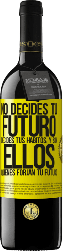 «No decides tu futuro. Decides tus hábitos, y son ellos quienes forjan tu futuro» Edición RED MBE Reserva