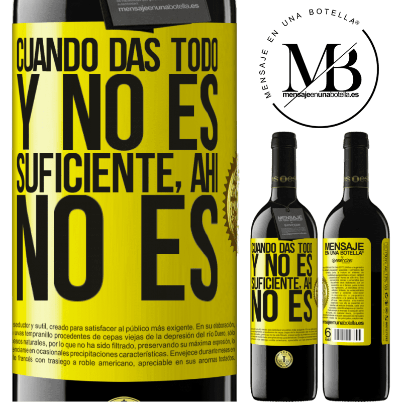 39,95 € Envío gratis | Vino Tinto Edición RED MBE Reserva Cuando das todo y no es suficiente, ahí no es Etiqueta Amarilla. Etiqueta personalizable Reserva 12 Meses Cosecha 2014 Tempranillo