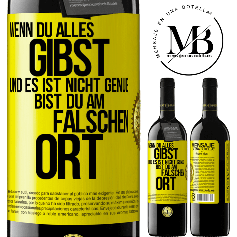 39,95 € Kostenloser Versand | Rotwein RED Ausgabe MBE Reserve Wenn du alles gibst und es ist nicht genug, bist du am falschen Ort Gelbes Etikett. Anpassbares Etikett Reserve 12 Monate Ernte 2016 Tempranillo