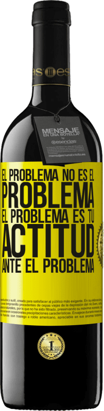 «El problema no es el problema. El problema es tu actitud ante el problema» Edición RED MBE Reserva
