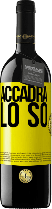 39,95 € Spedizione Gratuita | Vino rosso Edizione RED MBE Riserva Accadrà ... lo so Etichetta Gialla. Etichetta personalizzabile Riserva 12 Mesi Raccogliere 2016 Tempranillo