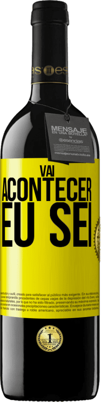 39,95 € | Vinho tinto Edição RED MBE Reserva Você vai acontecer ... eu sei Etiqueta Amarela. Etiqueta personalizável Reserva 12 Meses Colheita 2015 Tempranillo