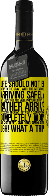 39,95 € Free Shipping | Red Wine RED Edition MBE Reserve Life should not be a trip to the grave with the intention of arriving safely with a beautiful and well-preserved body, but Yellow Label. Customizable label Reserve 12 Months Harvest 2016 Tempranillo