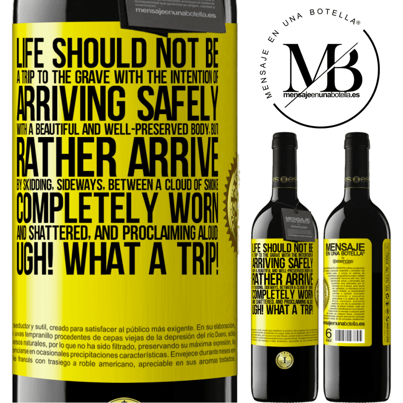24,95 € Free Shipping | Red Wine RED Edition Crianza 6 Months Life should not be a trip to the grave with the intention of arriving safely with a beautiful and well-preserved body, but Yellow Label. Customizable label Aging in oak barrels 6 Months Harvest 2019 Tempranillo