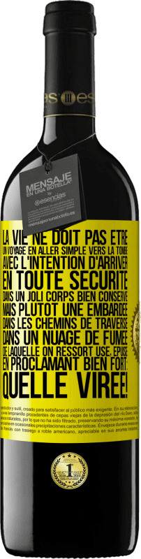 39,95 € Envoi gratuit | Vin rouge Édition RED MBE Réserve La vie ne doit pas être un voyage en aller simple vers la tombe, avec l'intention d'arriver en toute sécurité dans un joli corps Étiquette Jaune. Étiquette personnalisable Réserve 12 Mois Récolte 2016 Tempranillo