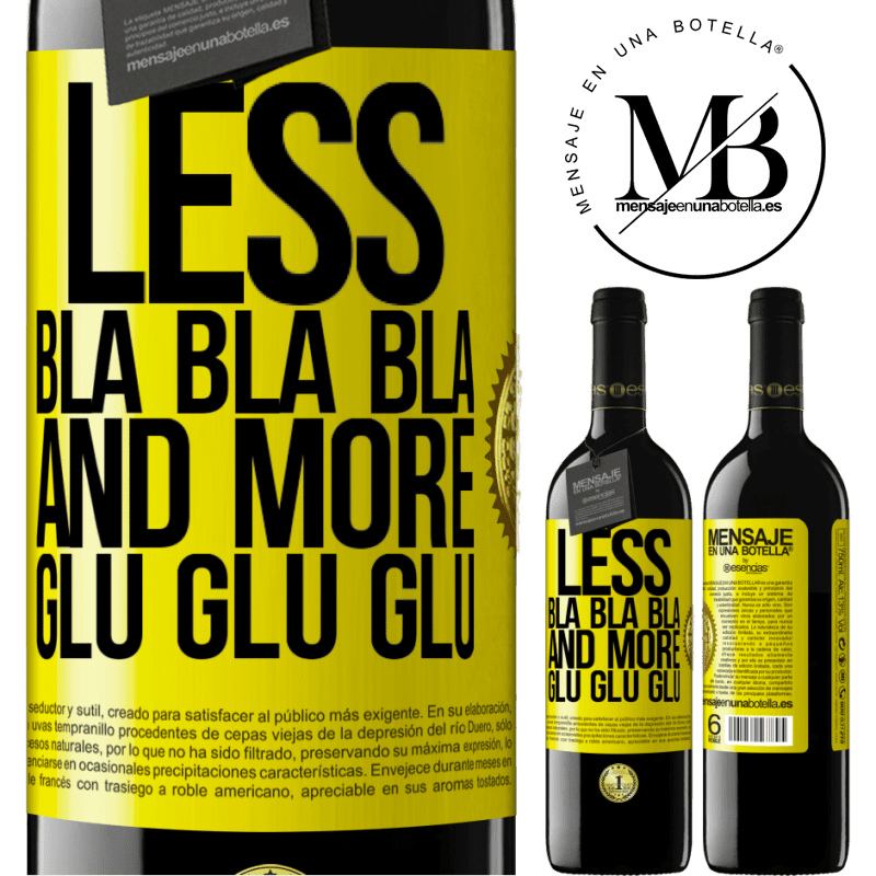 24,95 € Free Shipping | Red Wine RED Edition Crianza 6 Months Less Bla Bla Bla and more Glu Glu Glu Yellow Label. Customizable label Aging in oak barrels 6 Months Harvest 2019 Tempranillo