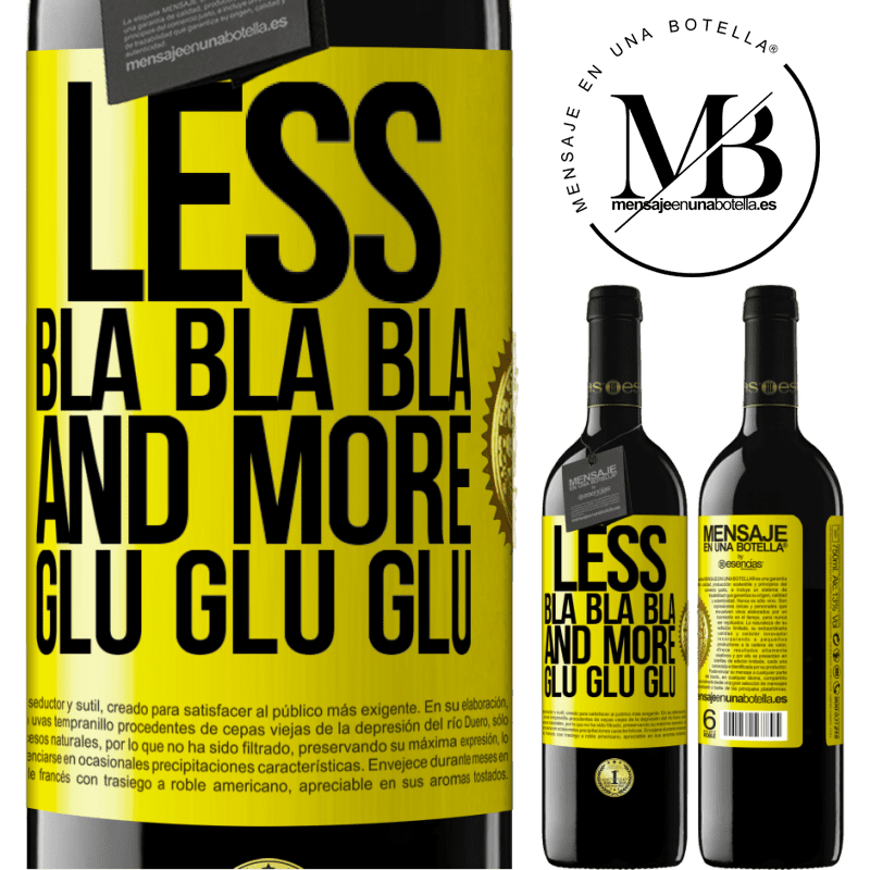 39,95 € Free Shipping | Red Wine RED Edition MBE Reserve Less Bla Bla Bla and more Glu Glu Glu Yellow Label. Customizable label Reserve 12 Months Harvest 2015 Tempranillo