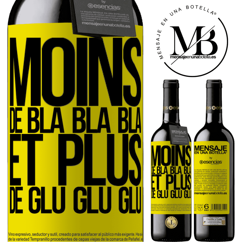 «Moins de Bla Bla Bla et plus de Glu Glu Glu» Édition RED MBE Réserve