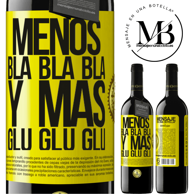 39,95 € Envío gratis | Vino Tinto Edición RED MBE Reserva Menos Bla Bla Bla y más Glu Glu Glu Etiqueta Amarilla. Etiqueta personalizable Reserva 12 Meses Cosecha 2015 Tempranillo