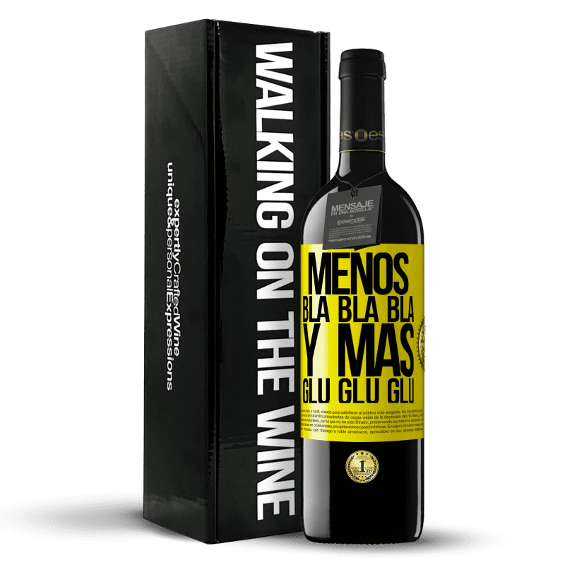 39,95 € Envío gratis | Vino Tinto Edición RED MBE Reserva Menos Bla Bla Bla y más Glu Glu Glu Etiqueta Amarilla. Etiqueta personalizable Reserva 12 Meses Cosecha 2015 Tempranillo