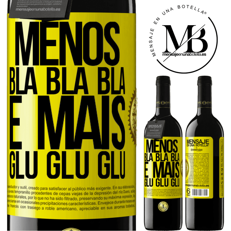 39,95 € Envio grátis | Vinho tinto Edição RED MBE Reserva Menos Bla Bla Bla e mais Glu Glu Glu Etiqueta Amarela. Etiqueta personalizável Reserva 12 Meses Colheita 2015 Tempranillo