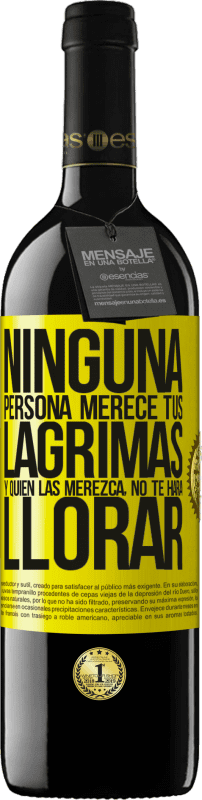 «Ninguna persona merece tus lágrimas, y quien las merezca, no te hará llorar» Edición RED MBE Reserva