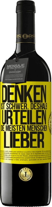 39,95 € | Rotwein RED Ausgabe MBE Reserve Denken ist schwer. Deshalb urteilen die meisten Menschen lieber Gelbes Etikett. Anpassbares Etikett Reserve 12 Monate Ernte 2014 Tempranillo