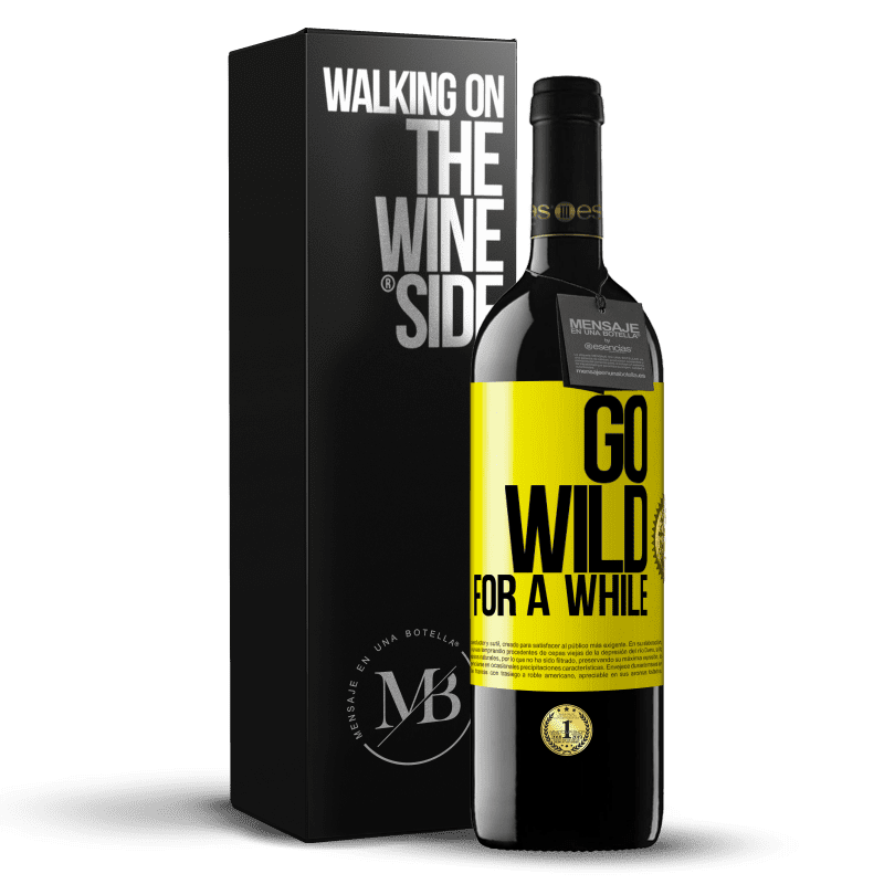 39,95 € Free Shipping | Red Wine RED Edition MBE Reserve Go wild for a while Yellow Label. Customizable label Reserve 12 Months Harvest 2014 Tempranillo