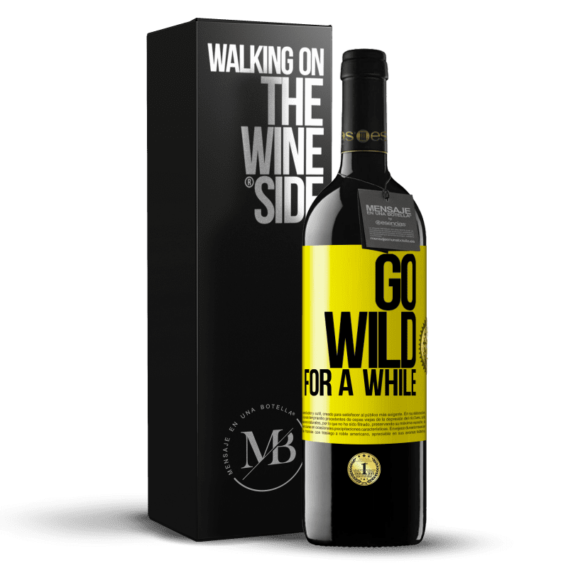 39,95 € Free Shipping | Red Wine RED Edition MBE Reserve Go wild for a while Yellow Label. Customizable label Reserve 12 Months Harvest 2015 Tempranillo