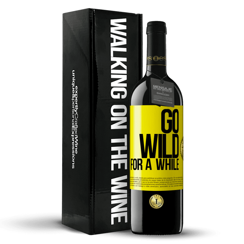 39,95 € Envío gratis | Vino Tinto Edición RED MBE Reserva Go wild for a while Etiqueta Amarilla. Etiqueta personalizable Reserva 12 Meses Cosecha 2016 Tempranillo