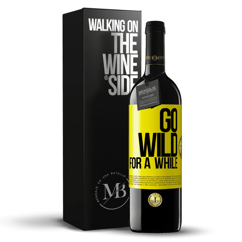 39,95 € Spedizione Gratuita | Vino rosso Edizione RED MBE Riserva Go wild for a while Etichetta Gialla. Etichetta personalizzabile Riserva 12 Mesi Raccogliere 2015 Tempranillo