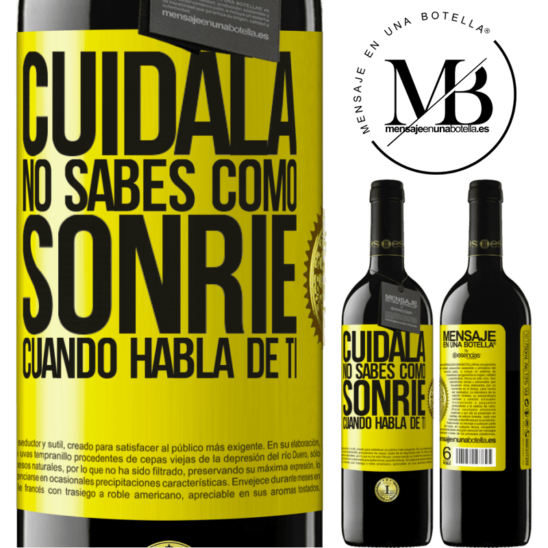 39,95 € Envío gratis | Vino Tinto Edición RED MBE Reserva Cuidala. No sabes cómo sonríe cuando habla de ti Etiqueta Amarilla. Etiqueta personalizable Reserva 12 Meses Cosecha 2015 Tempranillo