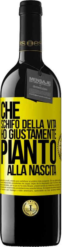 39,95 € | Vino rosso Edizione RED MBE Riserva Che schifo della vita, ho giustamente pianto alla nascita Etichetta Gialla. Etichetta personalizzabile Riserva 12 Mesi Raccogliere 2014 Tempranillo