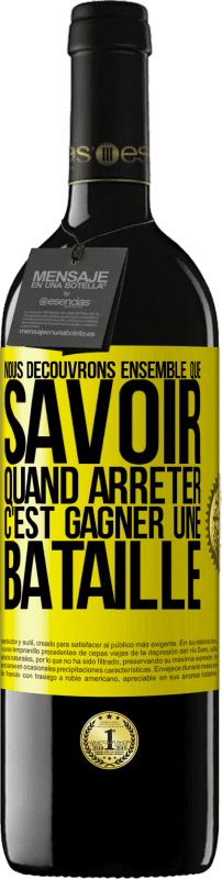 39,95 € Envoi gratuit | Vin rouge Édition RED MBE Réserve Nous découvrons ensemble que savoir quand arrêter, c'est gagner une bataille Étiquette Jaune. Étiquette personnalisable Réserve 12 Mois Récolte 2016 Tempranillo