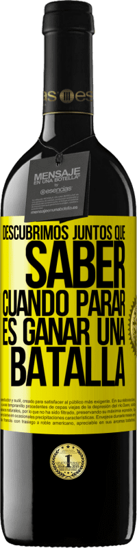 39,95 € Envío gratis | Vino Tinto Edición RED MBE Reserva Descubrimos juntos que saber cuándo parar, es ganar una batalla Etiqueta Amarilla. Etiqueta personalizable Reserva 12 Meses Cosecha 2016 Tempranillo