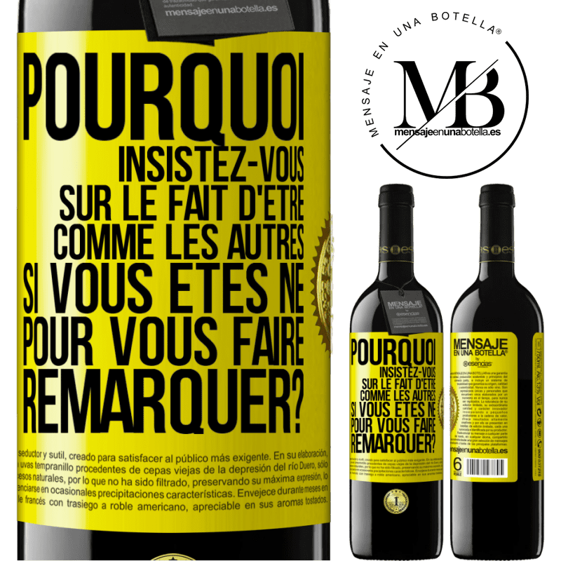 39,95 € Envoi gratuit | Vin rouge Édition RED MBE Réserve Pourquoi insistez-vous sur le fait d'être comme les autres si vous êtes né pour vous faire remarquer? Étiquette Jaune. Étiquette personnalisable Réserve 12 Mois Récolte 2014 Tempranillo