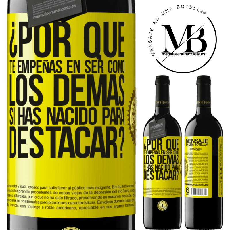 39,95 € Envío gratis | Vino Tinto Edición RED MBE Reserva ¿Por qué te empeñas en ser como los demás, si has nacido para destacar? Etiqueta Amarilla. Etiqueta personalizable Reserva 12 Meses Cosecha 2014 Tempranillo