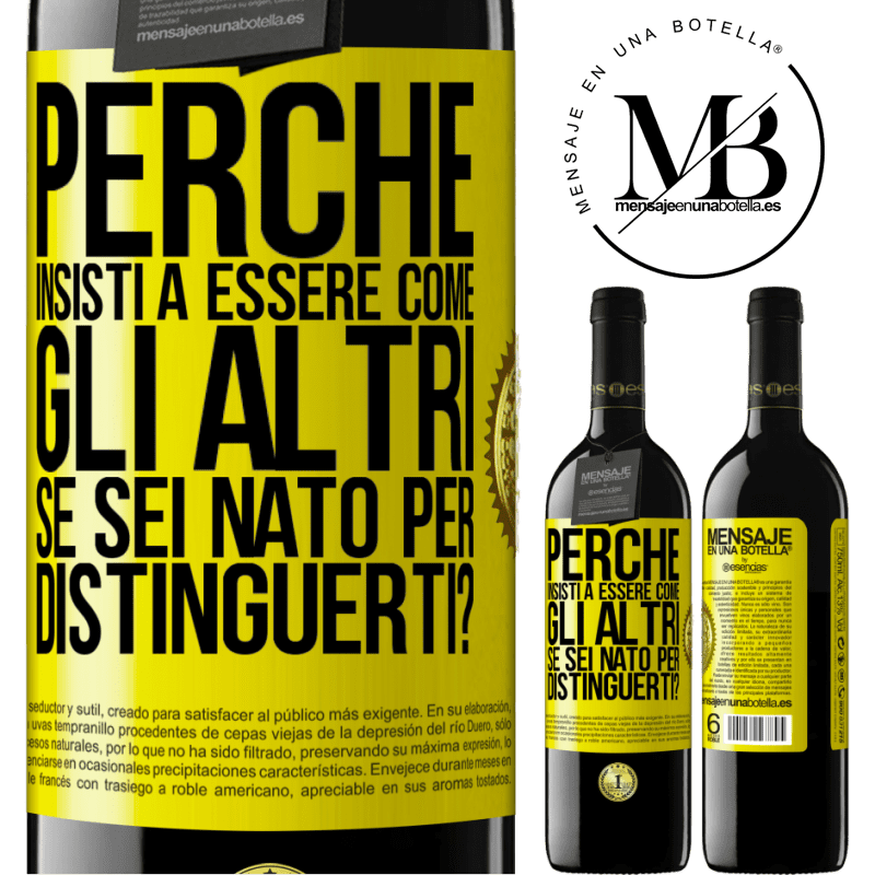 39,95 € Spedizione Gratuita | Vino rosso Edizione RED MBE Riserva perché insisti a essere come gli altri, se sei nato per distinguerti? Etichetta Gialla. Etichetta personalizzabile Riserva 12 Mesi Raccogliere 2014 Tempranillo