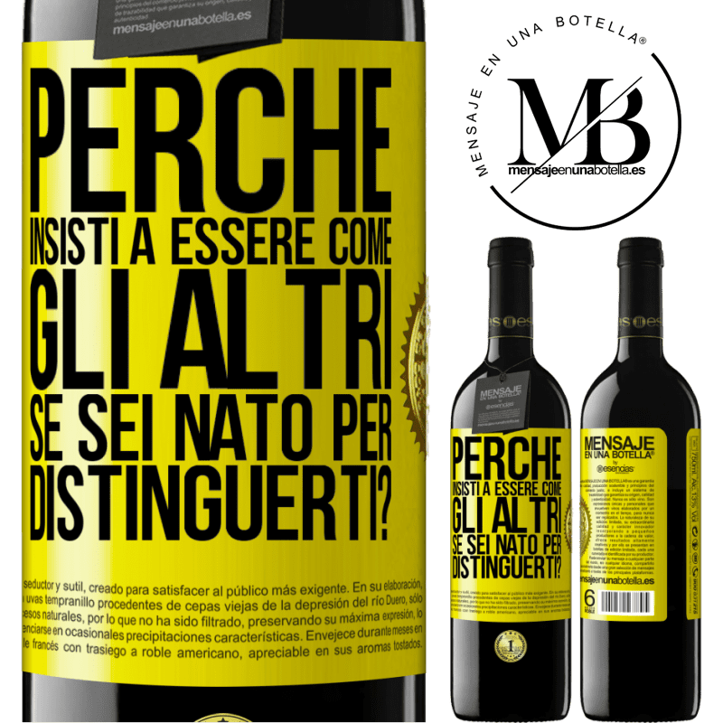 39,95 € Spedizione Gratuita | Vino rosso Edizione RED MBE Riserva perché insisti a essere come gli altri, se sei nato per distinguerti? Etichetta Gialla. Etichetta personalizzabile Riserva 12 Mesi Raccogliere 2016 Tempranillo