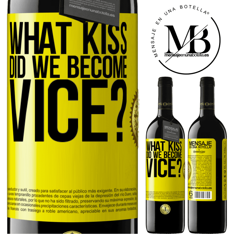 24,95 € Free Shipping | Red Wine RED Edition Crianza 6 Months what kiss did we become vice? Yellow Label. Customizable label Aging in oak barrels 6 Months Harvest 2019 Tempranillo