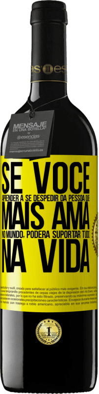 39,95 € Envio grátis | Vinho tinto Edição RED MBE Reserva Se você aprender a se despedir da pessoa que mais ama no mundo, poderá suportar tudo na vida Etiqueta Amarela. Etiqueta personalizável Reserva 12 Meses Colheita 2016 Tempranillo