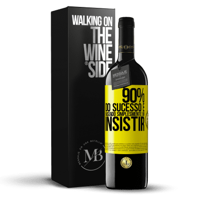 «90% do sucesso é baseado simplesmente em insistir» Edição RED MBE Reserva