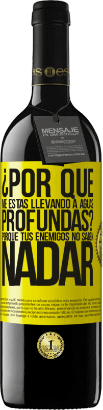 «¿Por qué me estás llevando a aguas profundas? Porque tus enemigos no saben nadar» Edición RED MBE Reserva