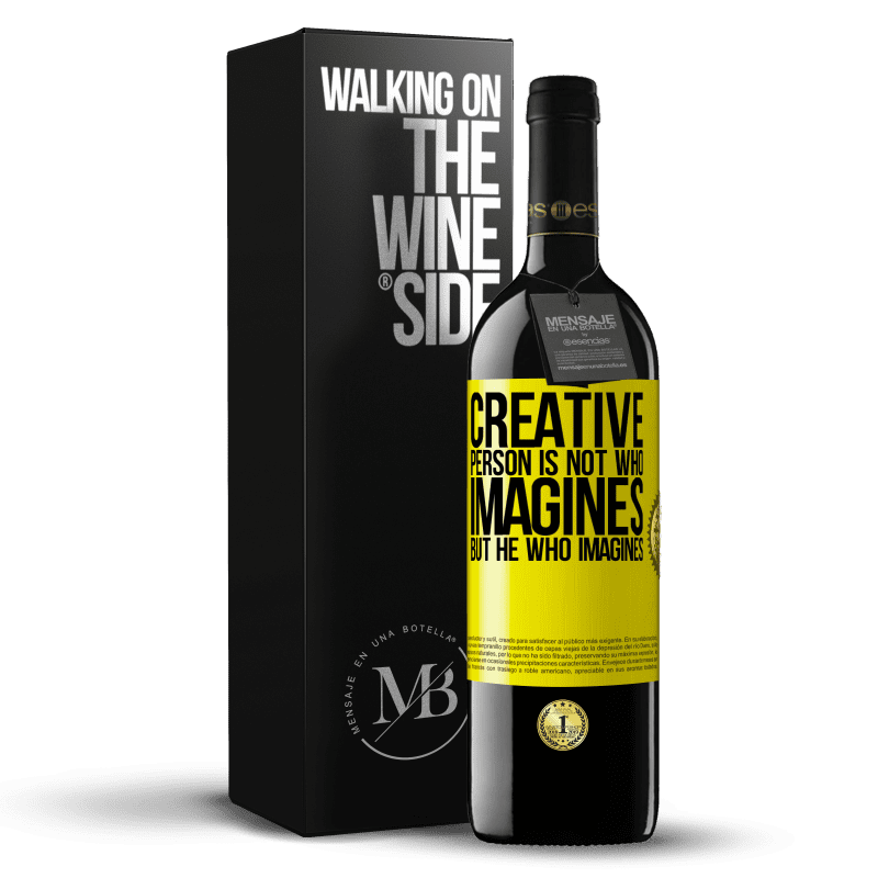 39,95 € Free Shipping | Red Wine RED Edition MBE Reserve Creative is not he who imagines, but he who imagines Yellow Label. Customizable label Reserve 12 Months Harvest 2014 Tempranillo