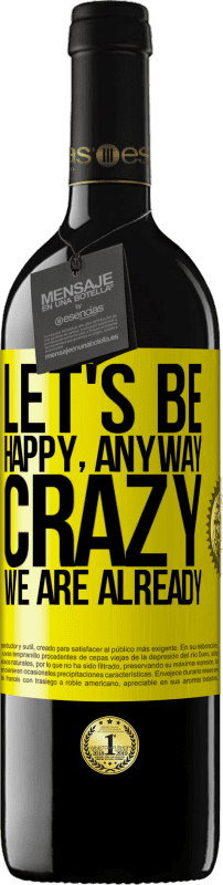 «Let's be happy, total, crazy we are already» RED Edition MBE Reserve