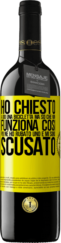 39,95 € Spedizione Gratuita | Vino rosso Edizione RED MBE Riserva Ho chiesto a Dio una bicicletta, ma so che non funziona così. Poi ne ho rubato uno e mi sono scusato Etichetta Gialla. Etichetta personalizzabile Riserva 12 Mesi Raccogliere 2014 Tempranillo